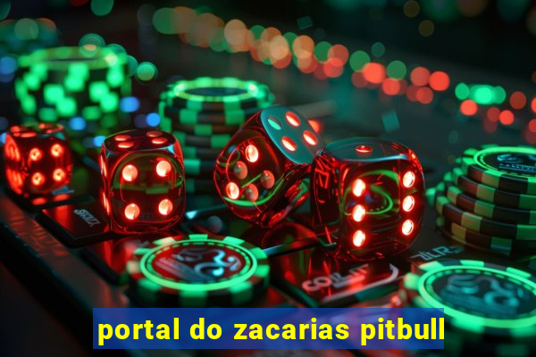 portal do zacarias pitbull